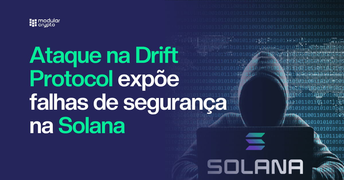 🔲 Ataque na Drift Protocol expõe falhas de segurança na Solana
