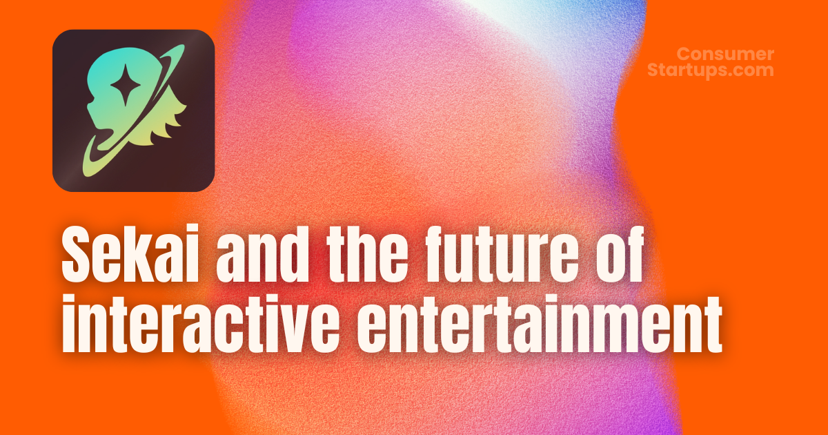 🎮 Sekai: The future of interactive entertainment 