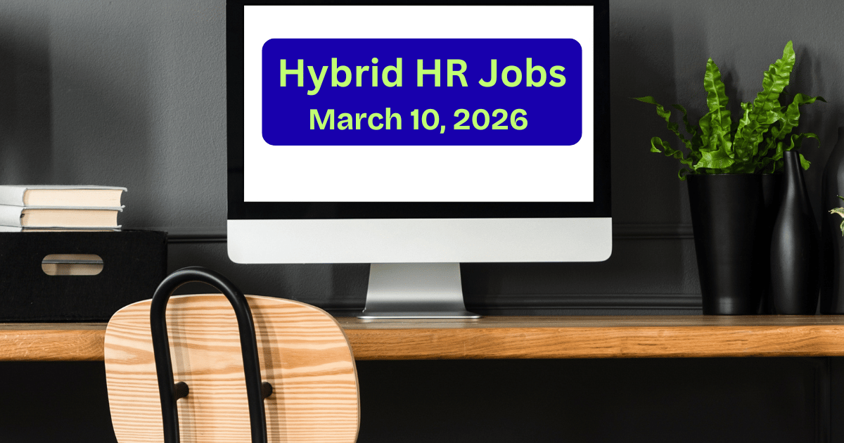 Work from home (Hybrid) HR Jobs Closing Soon! March 10, 2026