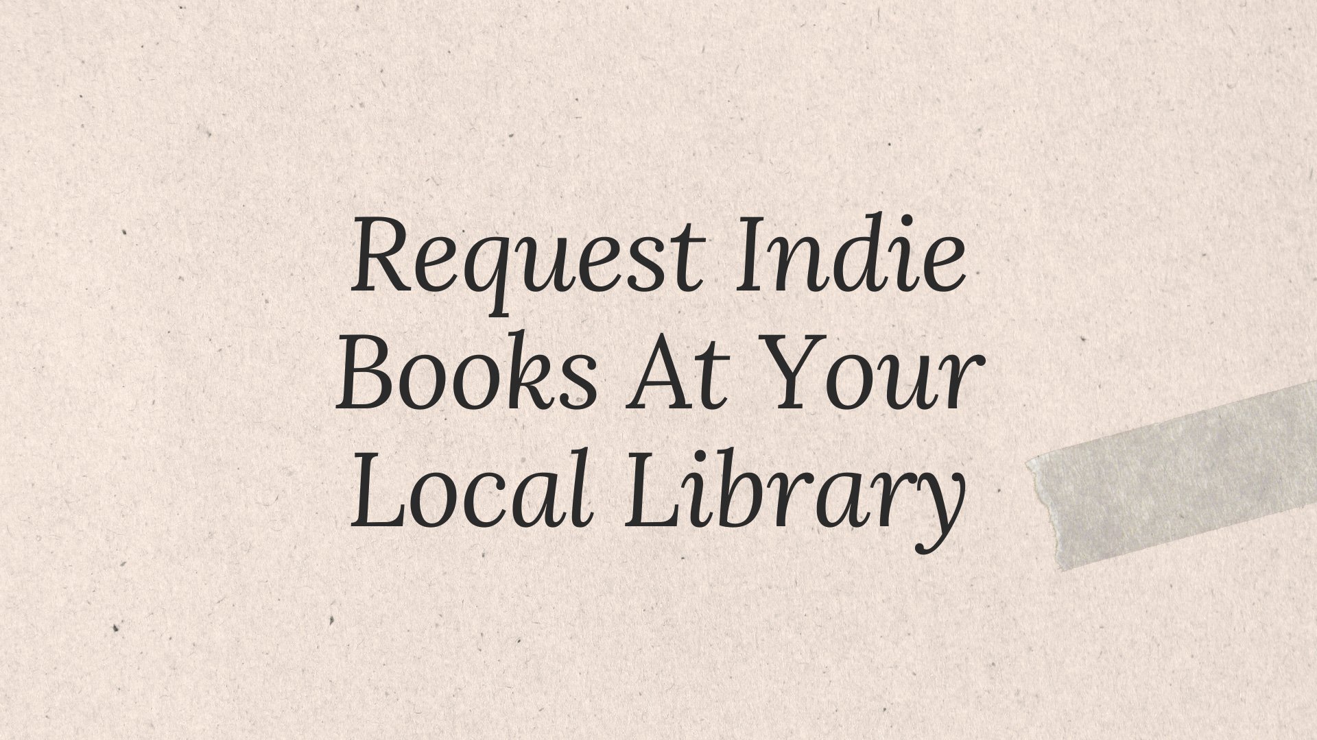 Request Indie Books At Your Local Library
