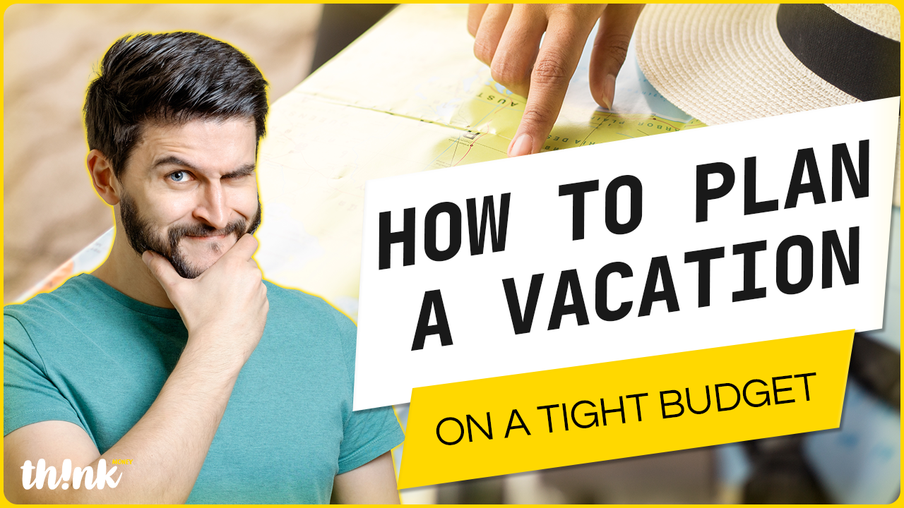How to Plan a Vacation on a Tight Budget