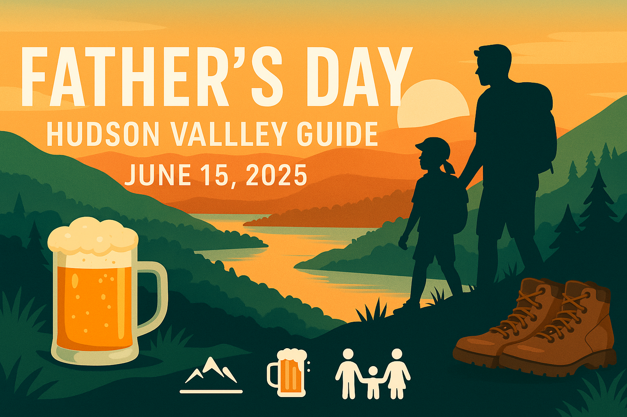 ✨ Your Complete 2025 Father's Day Guide to the Hudson Valley 🎉