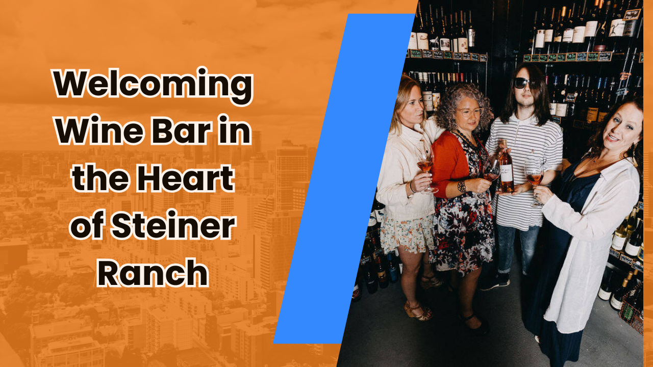 Welcoming Wine Bar in the Heart of Steiner Ranch