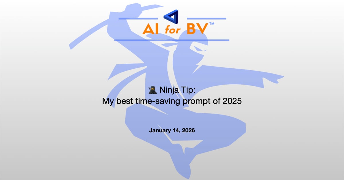 🥷 Ninja Tip: My best time-saving prompt of 2025 