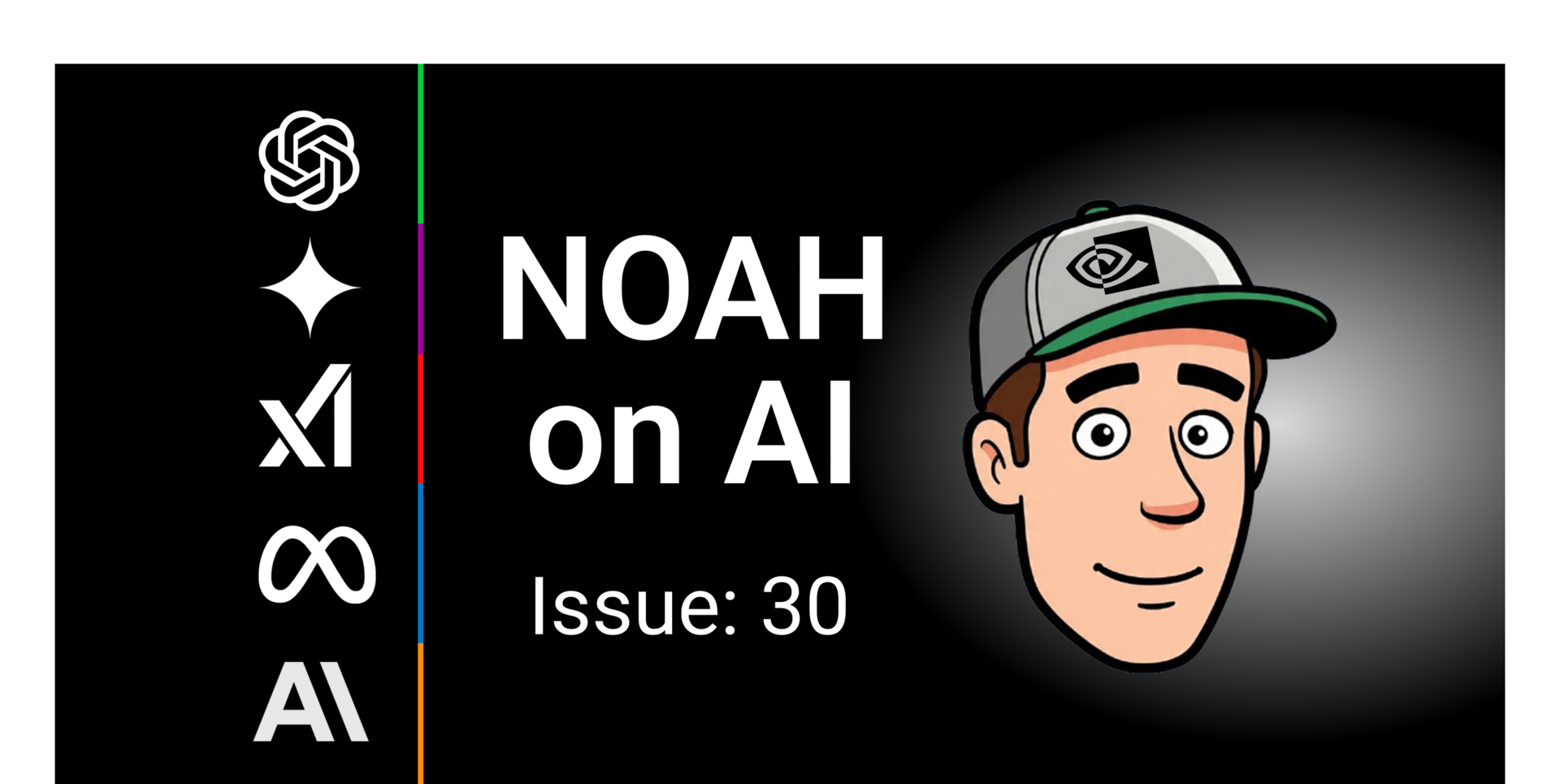 Noah on AI: Issue 30