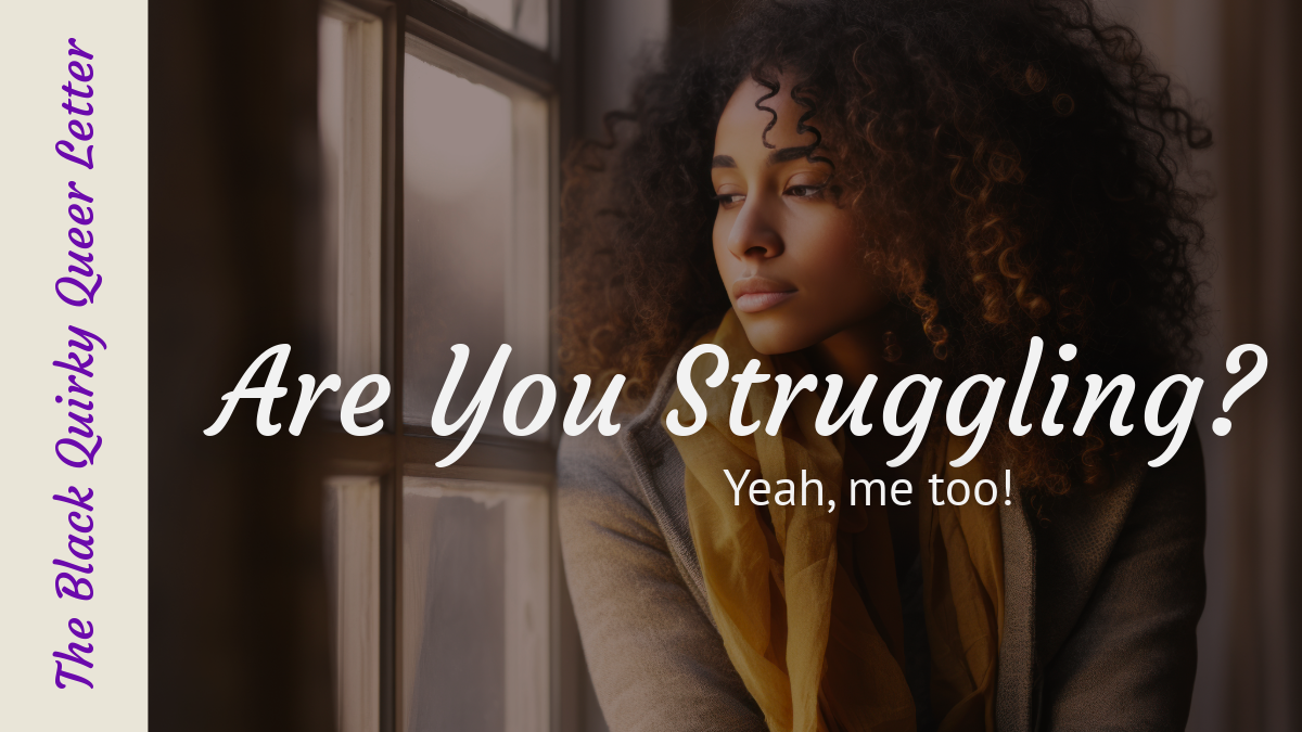 Are You Struggling? Yeah, me too.