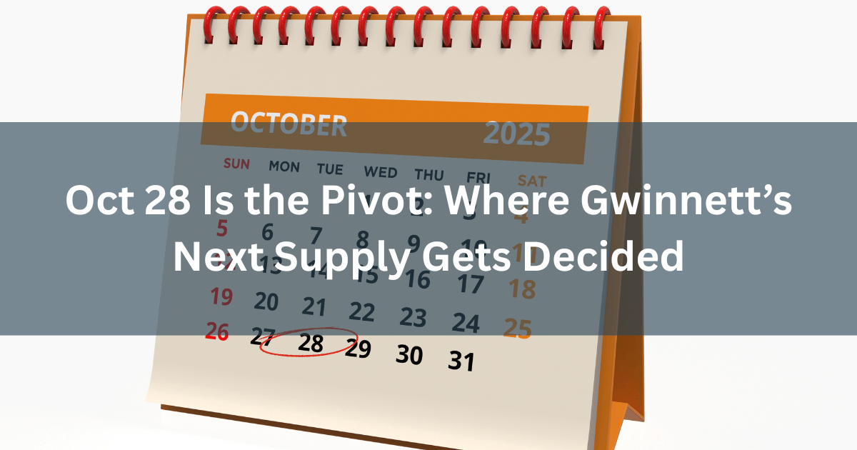 Oct 28 Is the Pivot: Where Gwinnett’s Next Supply Gets Decided