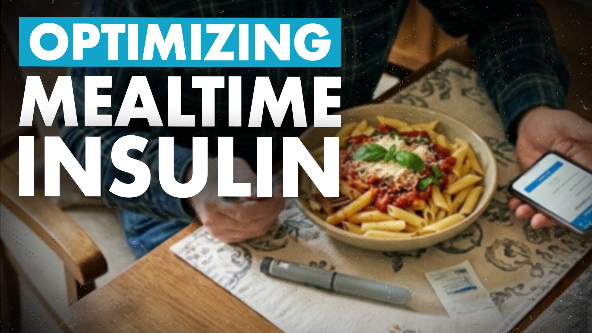 Optimizing Mealtime Insulin for Better Post-Meal Glucose Control