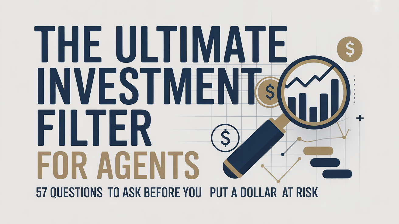 📊 The Ultimate Investment Filter for Agents: 57 Questions to Ask Before You Put a Dollar at Risk