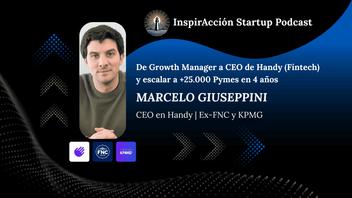 De Growth Manager a CEO de Handy (Fintech) y escalar 🚀 a +25.000 Pymes en 4 años ⚡ InspirAcción #18 