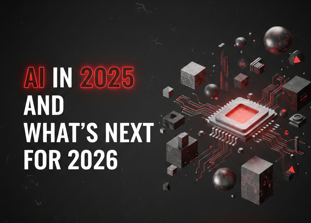AI in 2025 and What’s Next for 2026