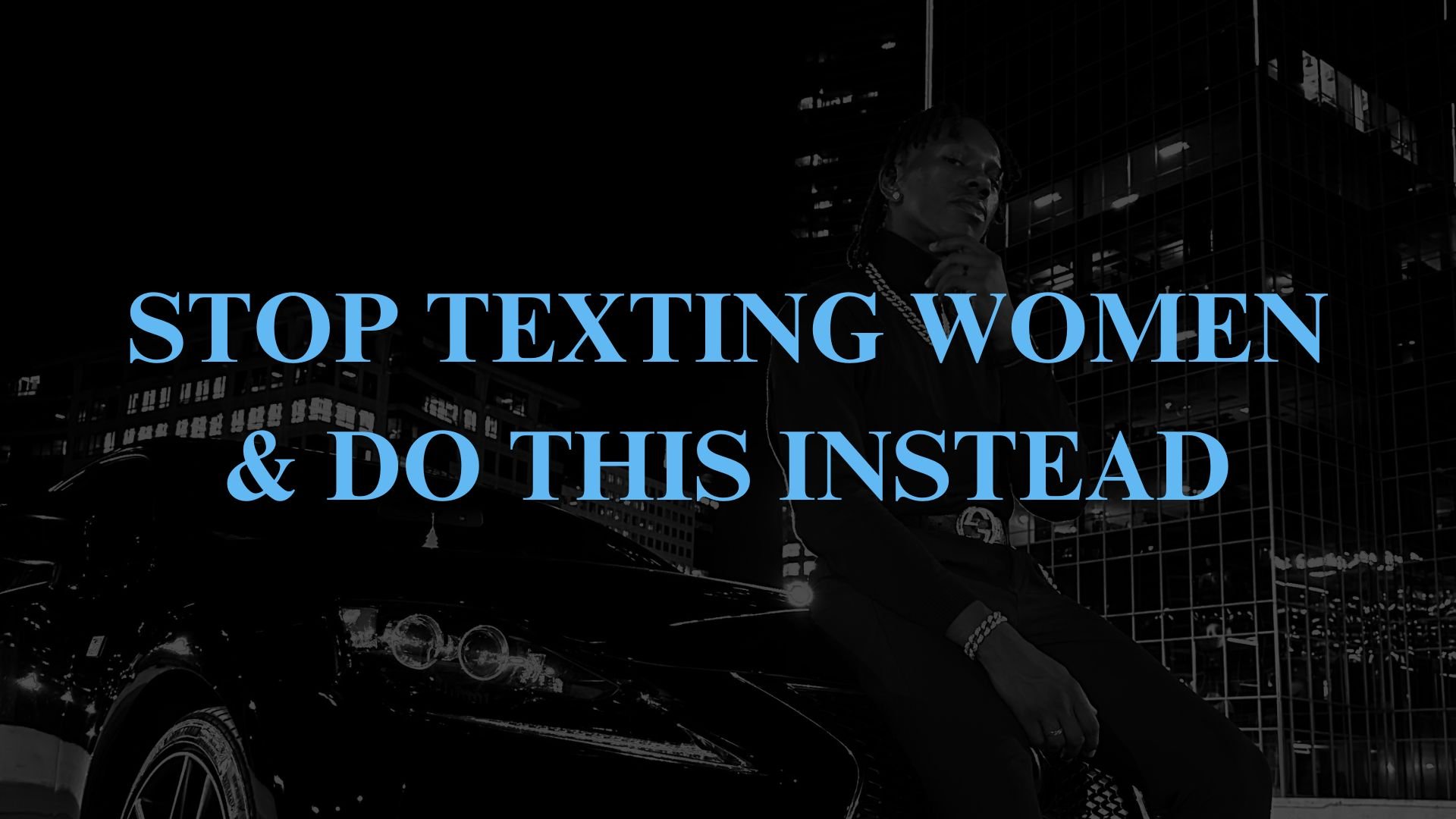 stop texting women & do this instead
