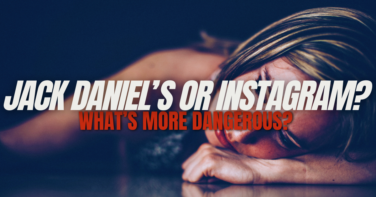 🥃 What’s More Dangerous: Jack Daniel’s or Instagram?