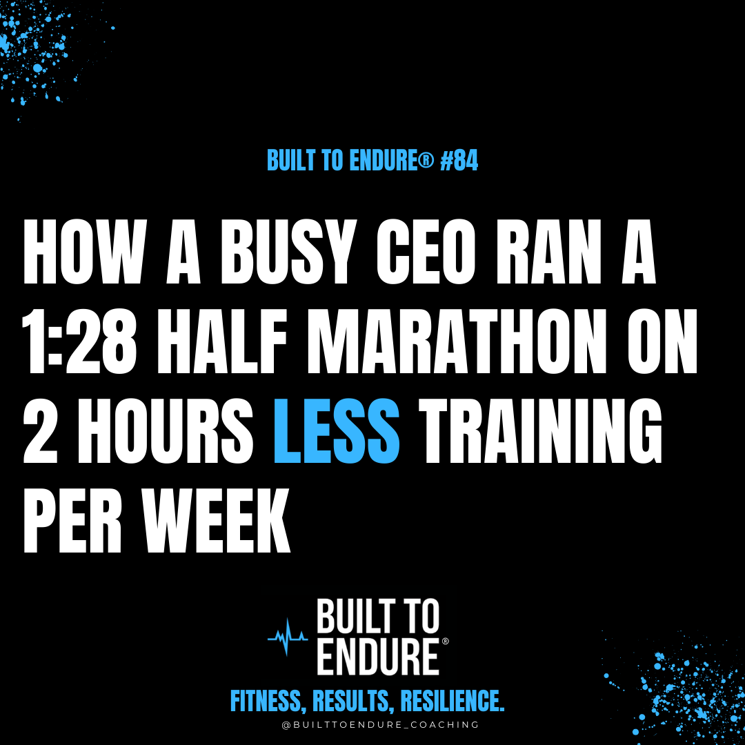 How a busy CEO ran a 1:28 half marathon on 2 hours LESS training per week
