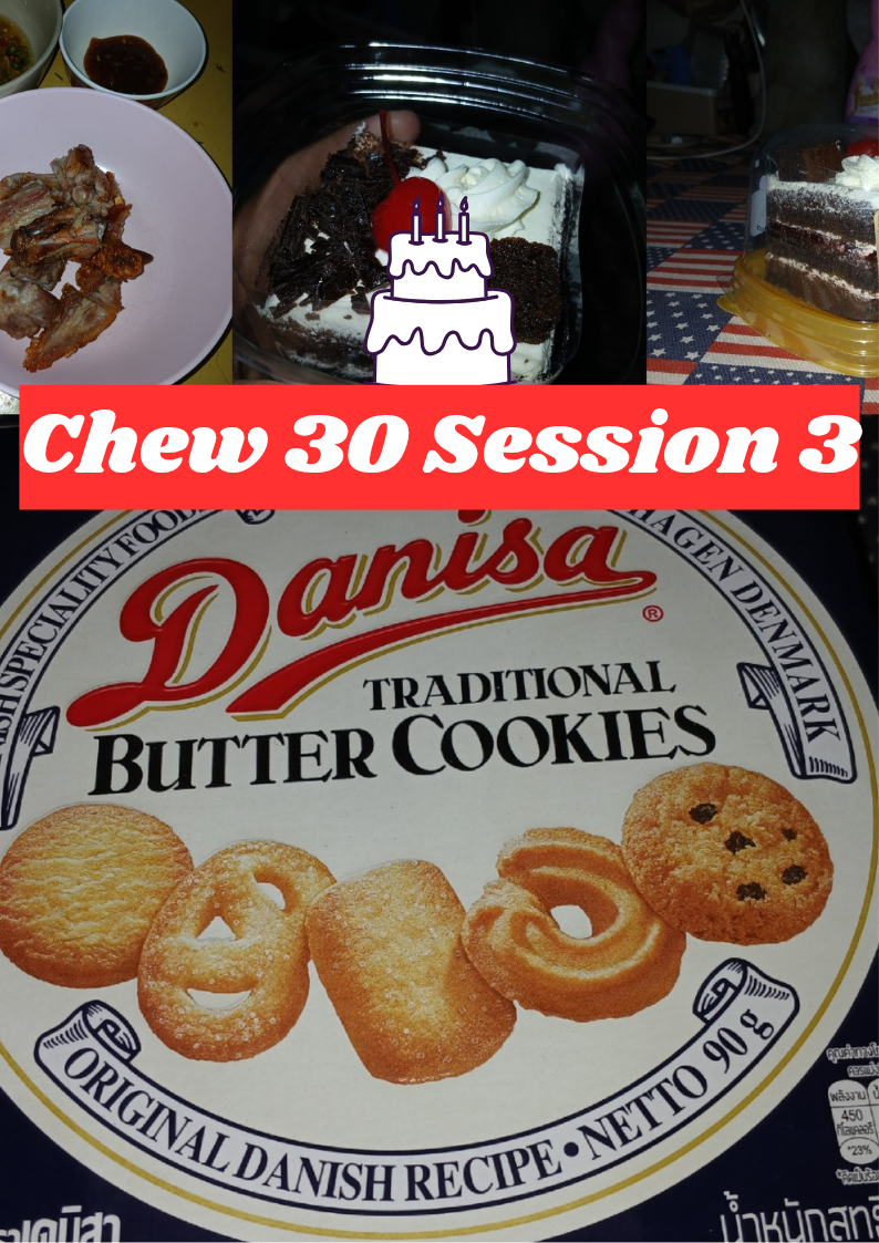 Here's how I treated myself during my 25th birthday, all paid by myself. :EvolGarlic's Chew 30 Session 3