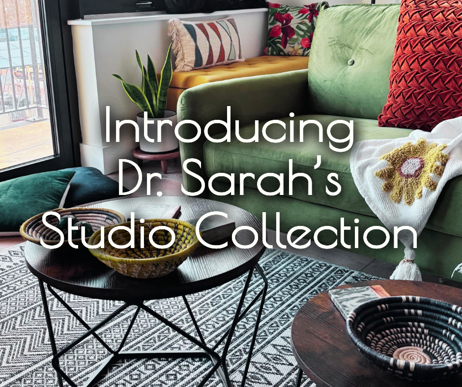 Celebrating the Launch of Dr. Sarah’s Studio Collection