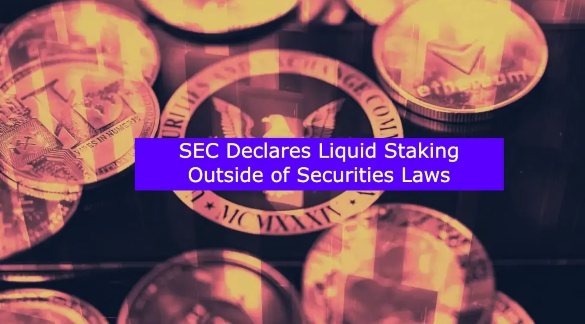 SEC Declares Liquid Staking Outside of Securities Laws