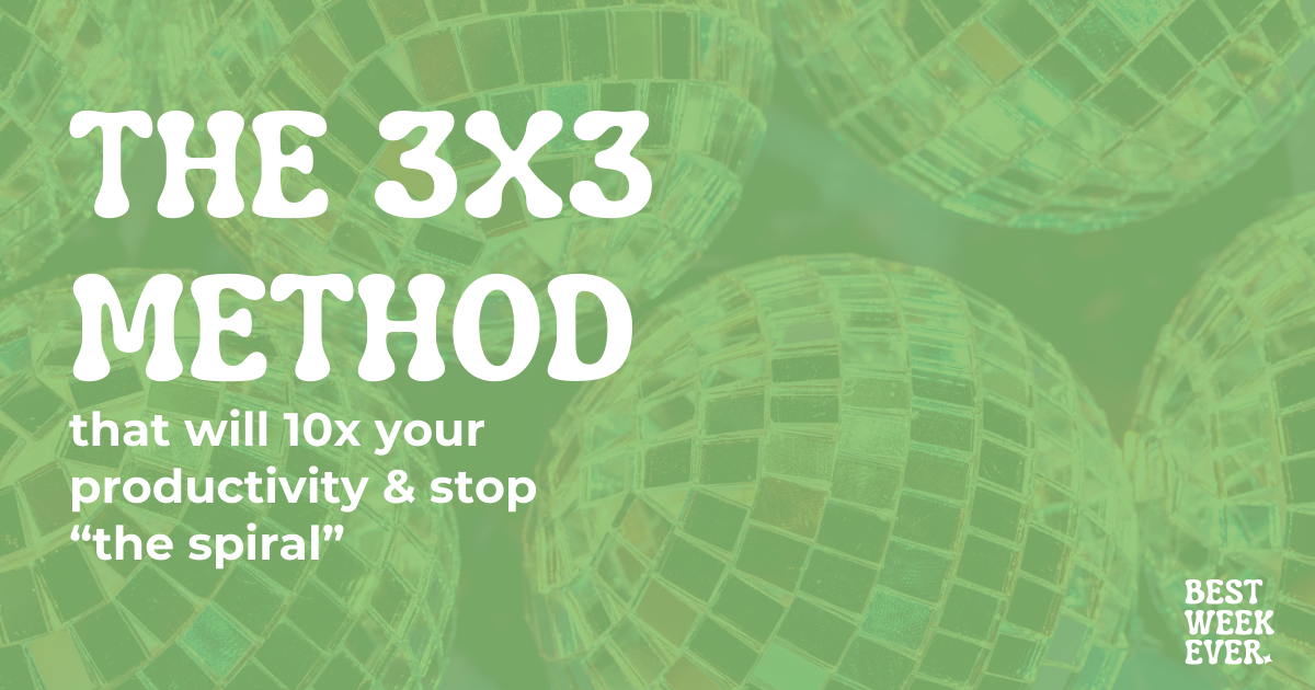 Issue #02: The 3x3 method that will help you avoid "the spiral" 