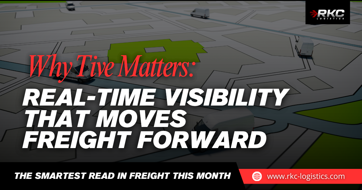 Why Tive Matters: Real-Time Visibility That Moves Freight Forward