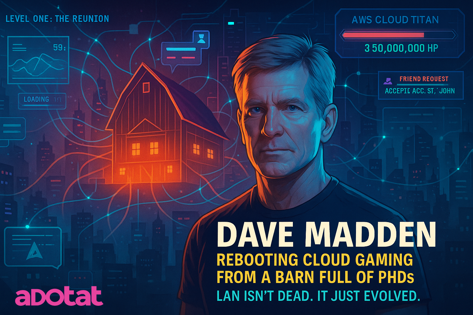 Dave Madden: Rebooting Cloud Gaming Advertising