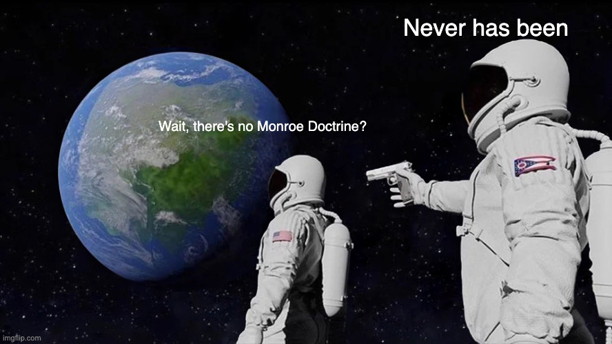 The Monroe Doctrine is fake