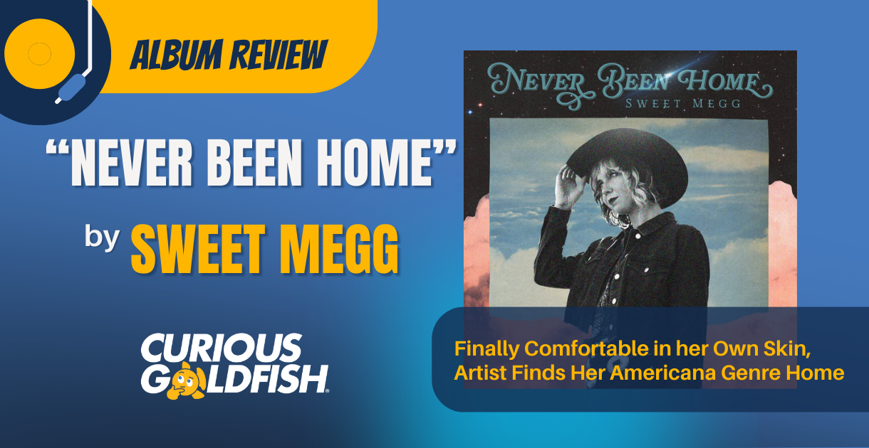 Sweet Megg's 'Never Been Home': A Map of the Restless Heart 
