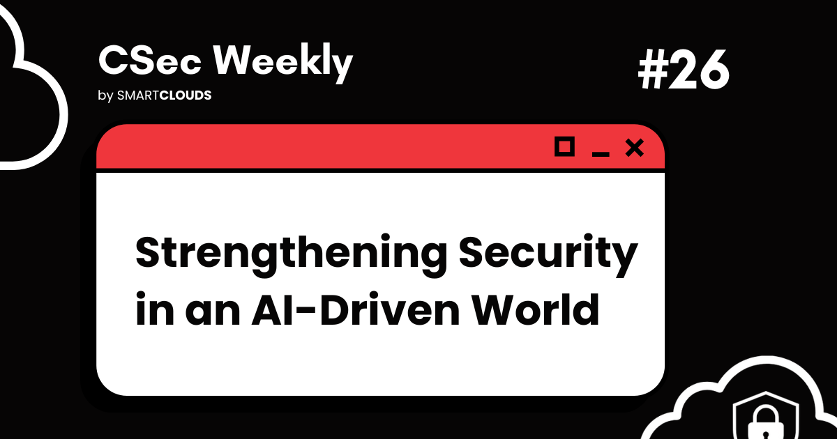Strengthening Security in an AI-Driven World