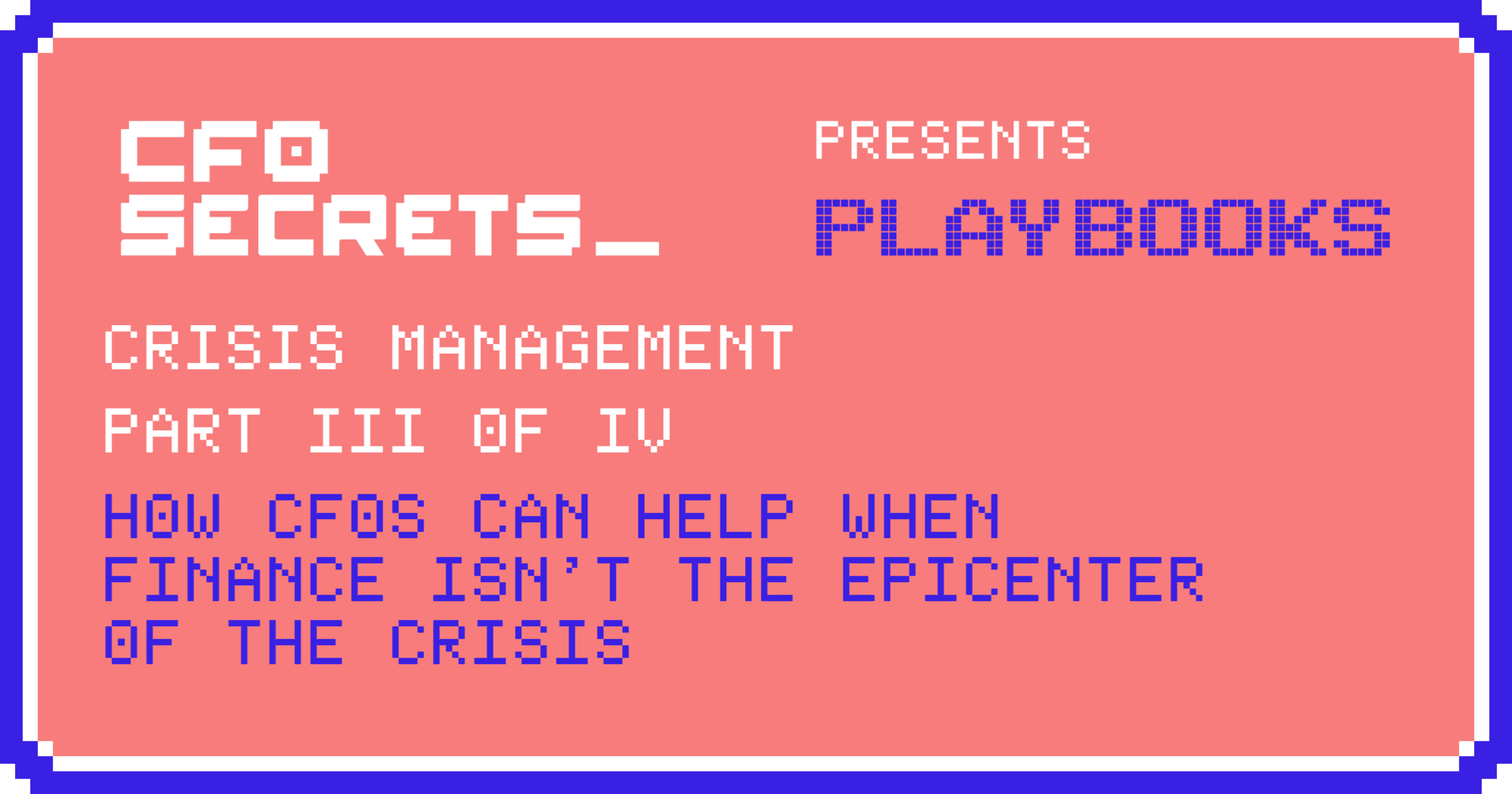 The NPC CFO: Crisis Management III