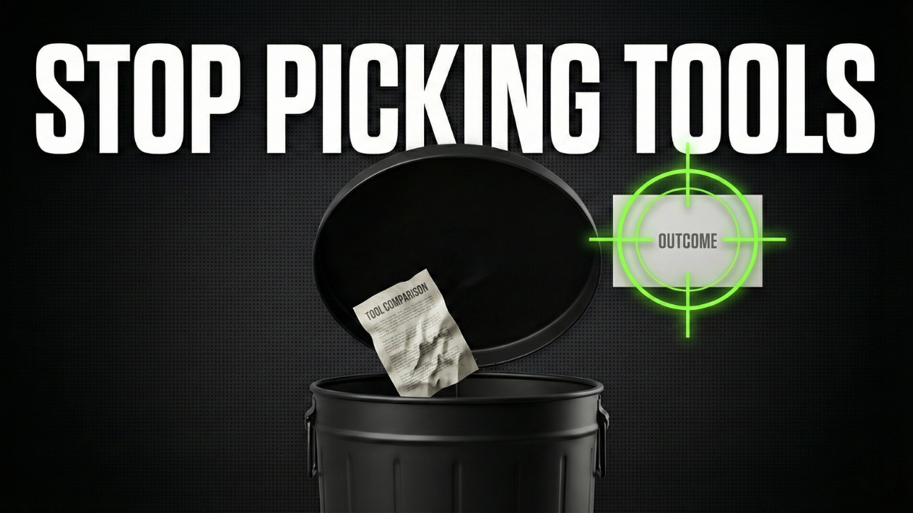 Define the Outcome, Not the Tool