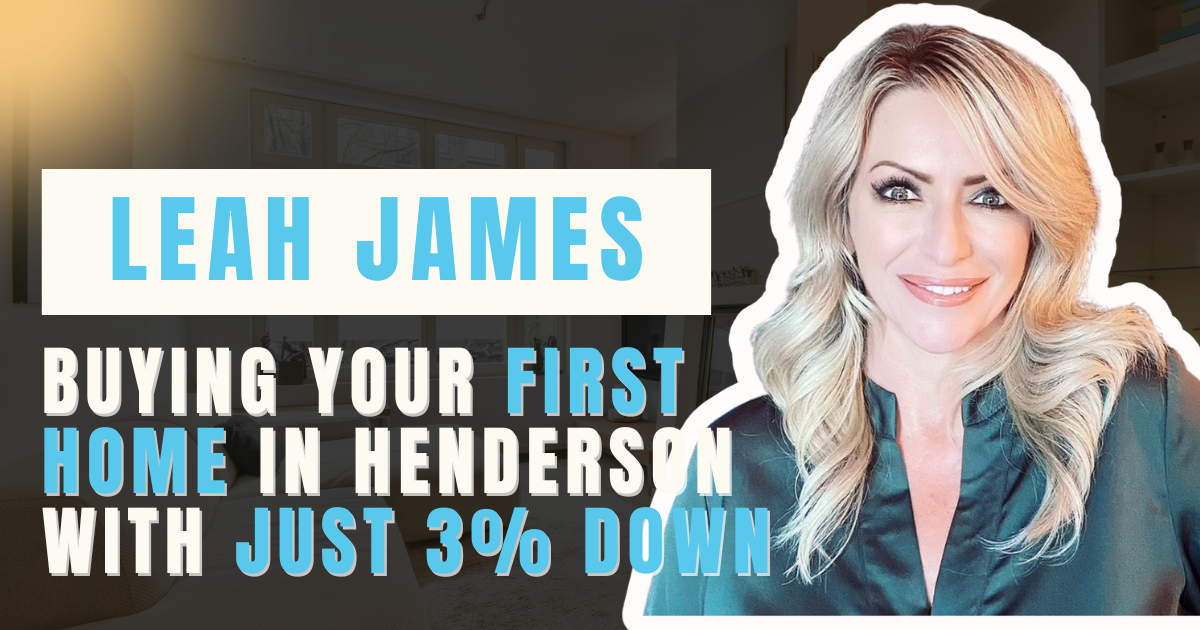 Buying Your First Home in Henderson with Just 3% Down