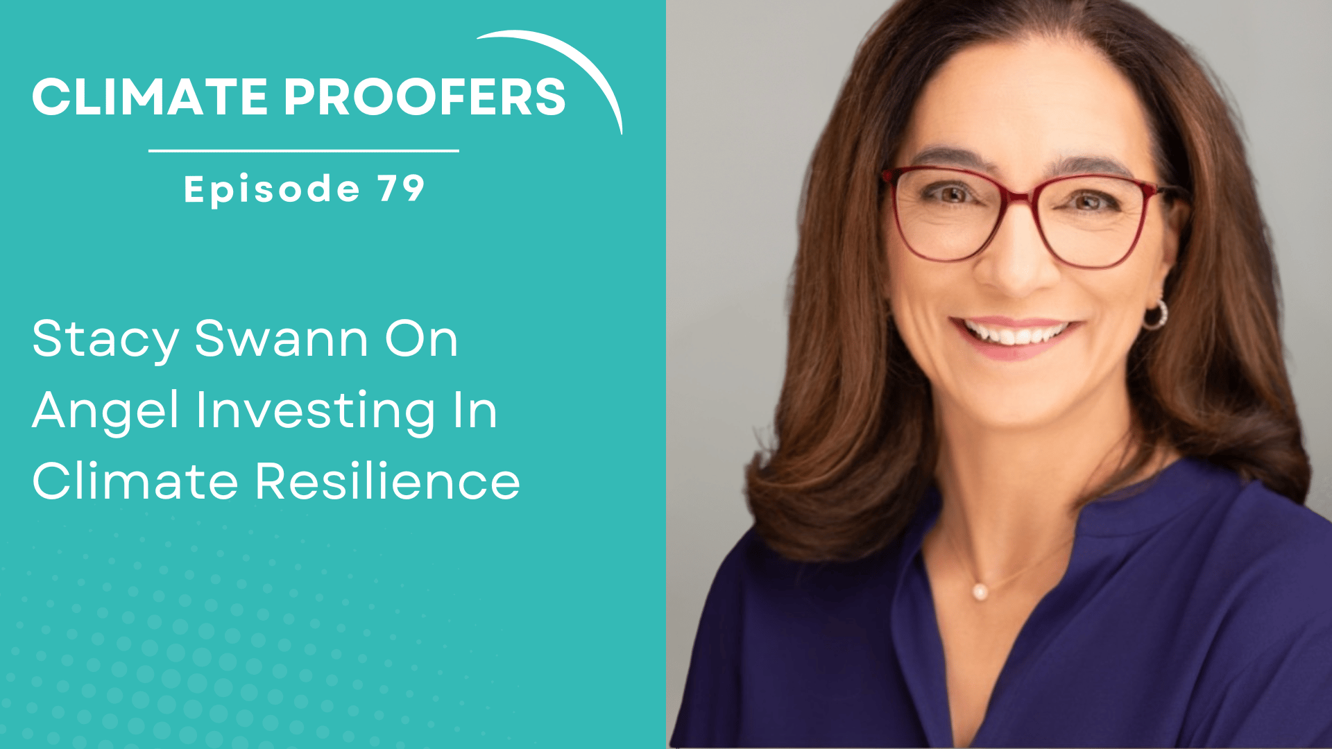 Stacy Swann On Angel Investing In Climate Resilience 