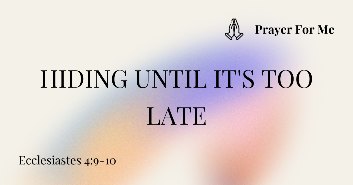 Hiding Until It's Too Late