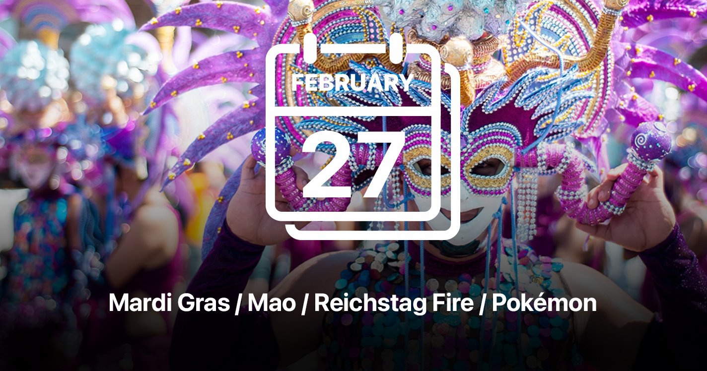 Mardi Gras / Mao / Reichstag Fire / Pokémon