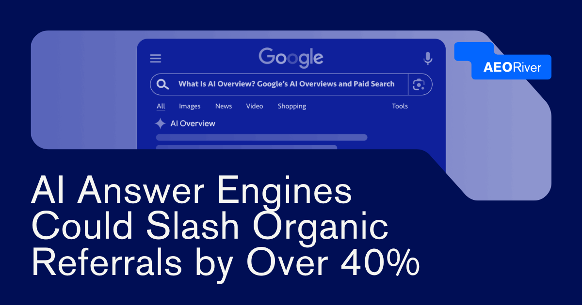 AI Answer Engines Could Slash Organic Referrals by Over 40%