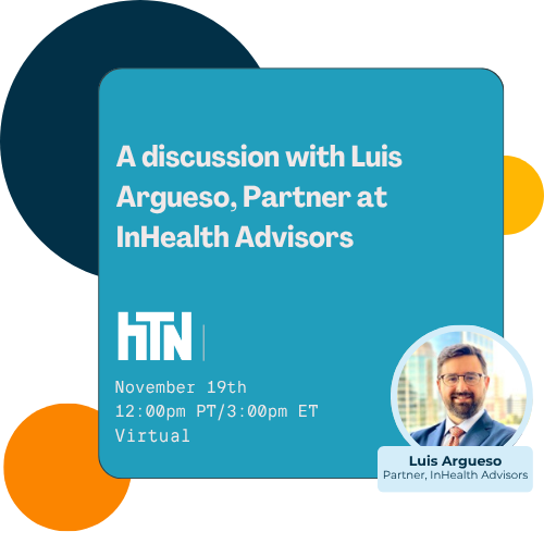On the new Ambulatory Specialty Model from CMMI with Luis Argueso, partner at InHealth Advisors