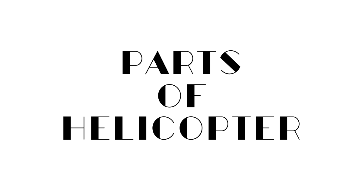Parts of a Helicopter