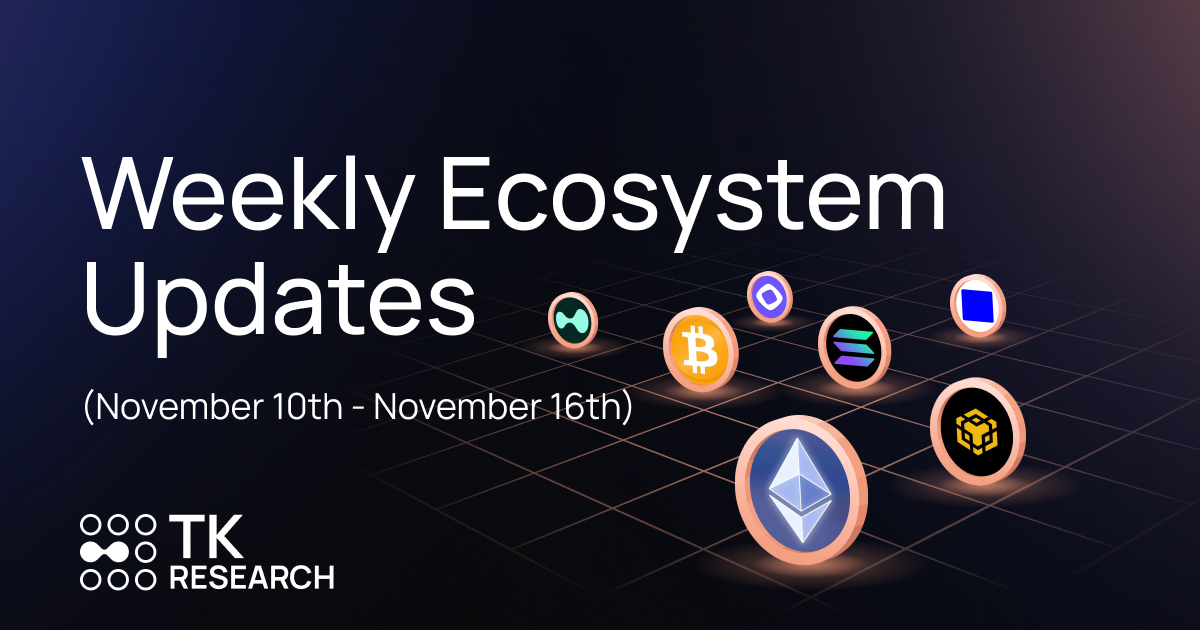 Weekly Ecosystem Updates (November 10th - November 16th)