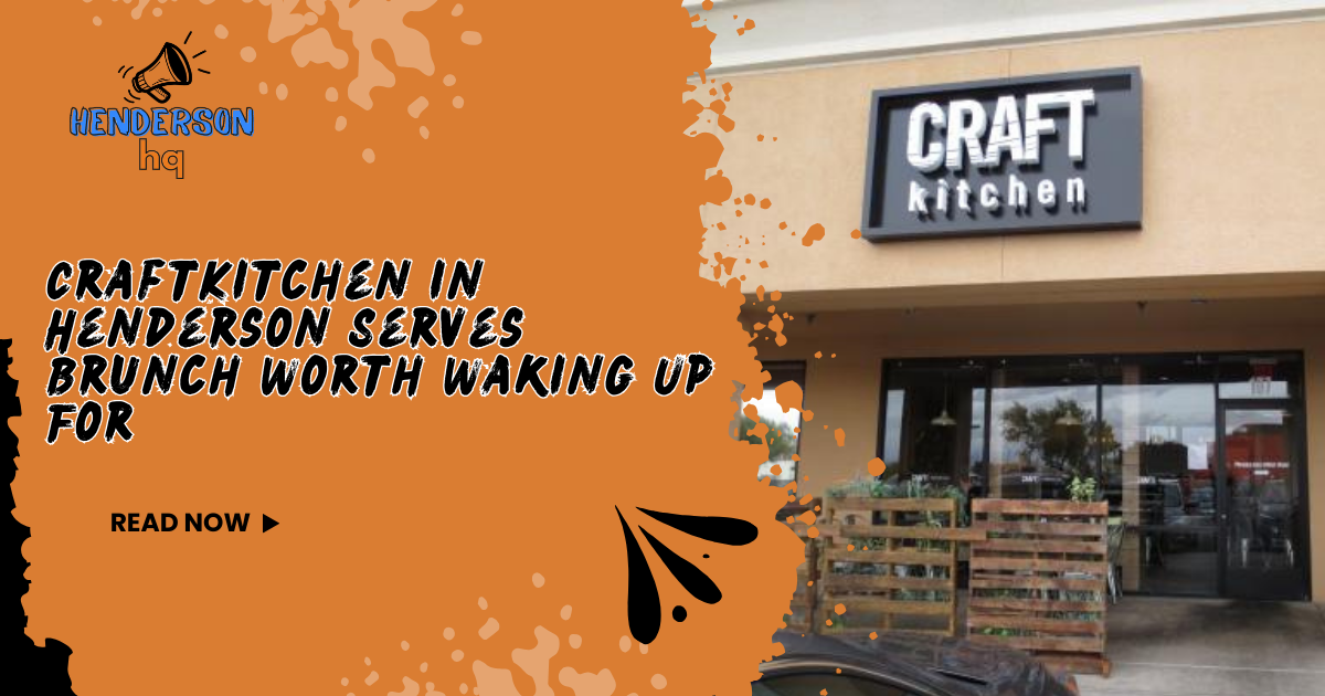 CraftKitchen in Henderson Serves Brunch Worth Waking Up For