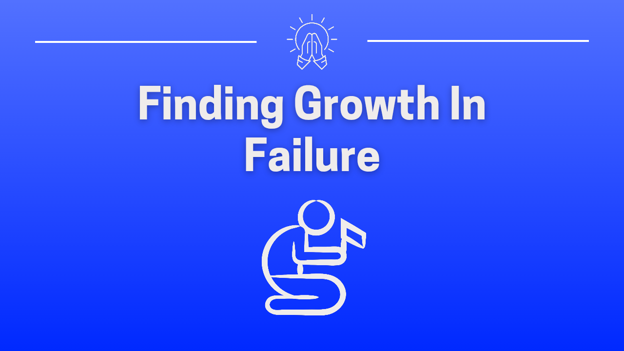 Finding Growth In Failure