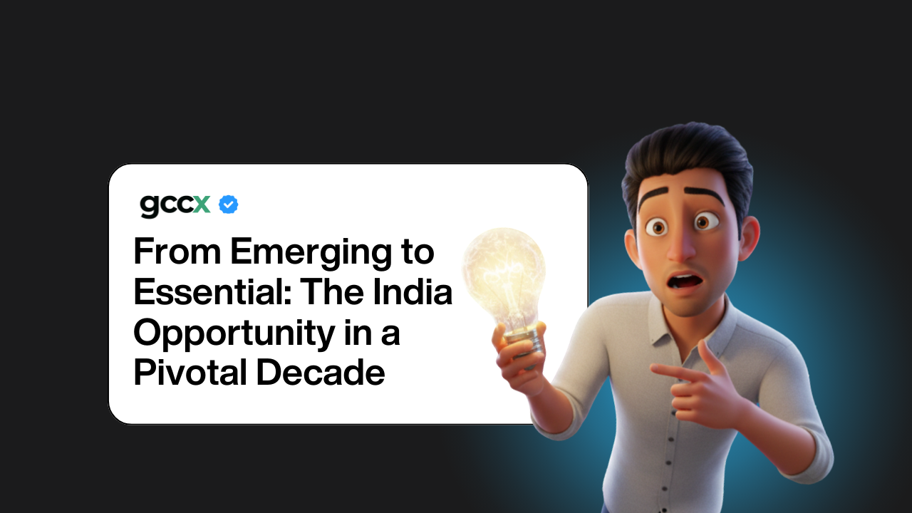 From Emerging to Essential: The India Opportunity in a Pivotal Decade​