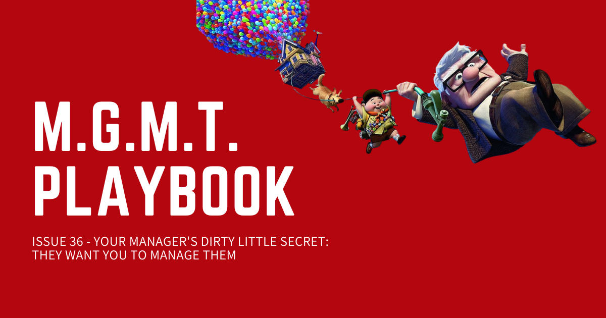 Your Manager's Dirty Little Secret: They Want You To Manage Them