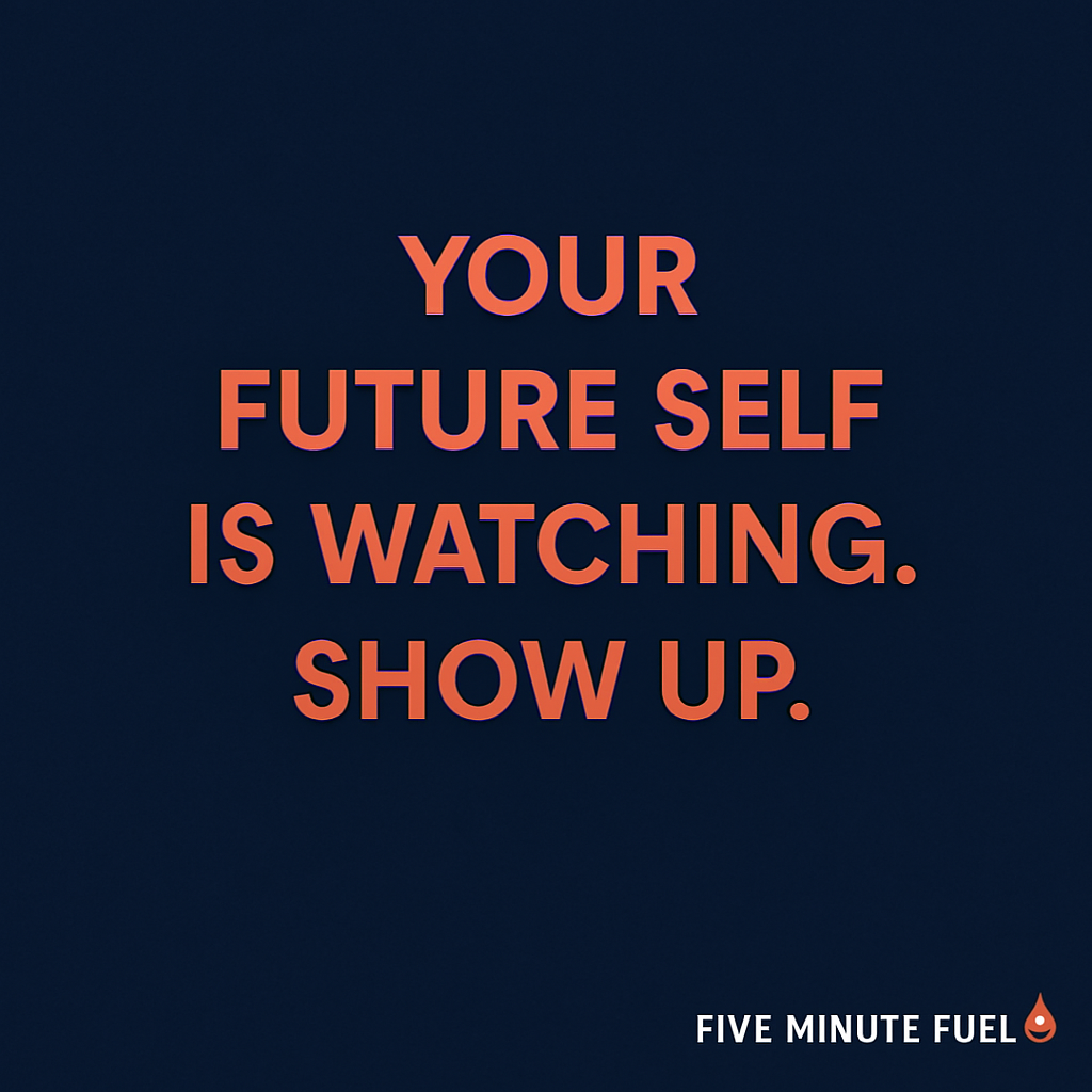 You won’t always feel like doing the work.But the version of you you’re building?