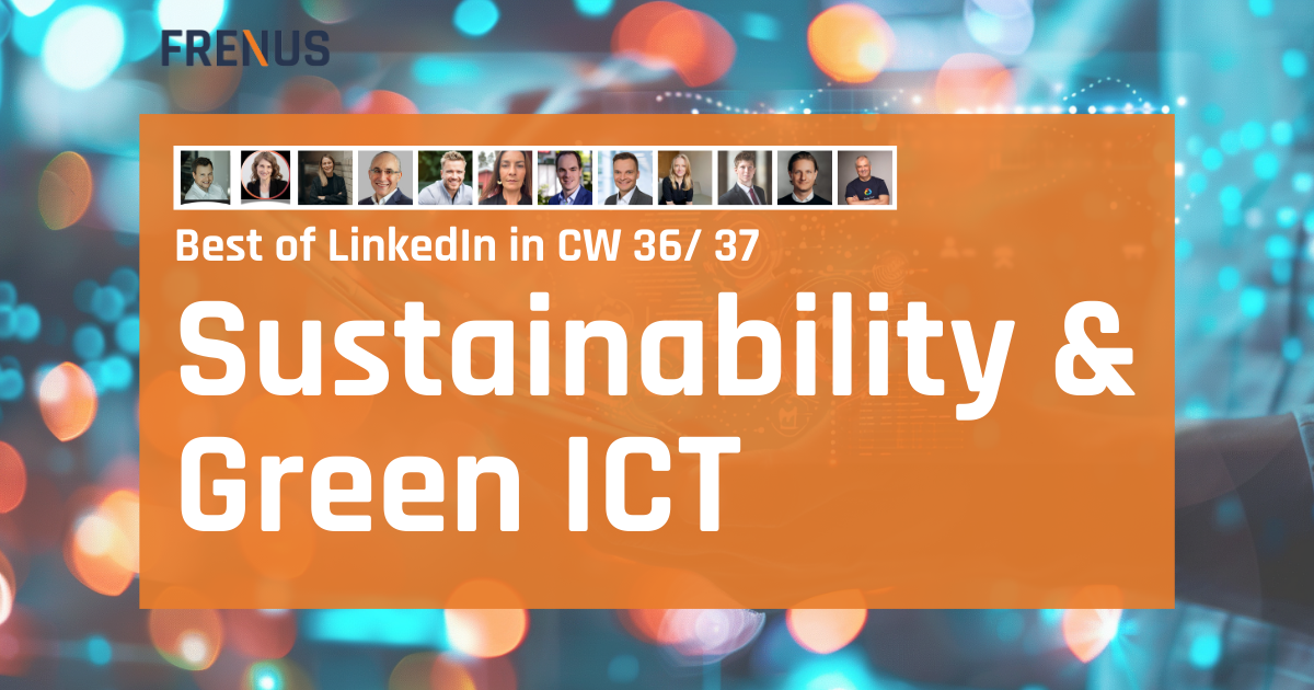 Best of LinkedIn: Sustainability & Green ICT CW 36/ 37