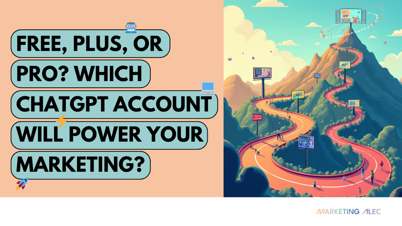 🤔 Free, Plus, or Pro? Which ChatGPT Account Will Power Your Marketing?