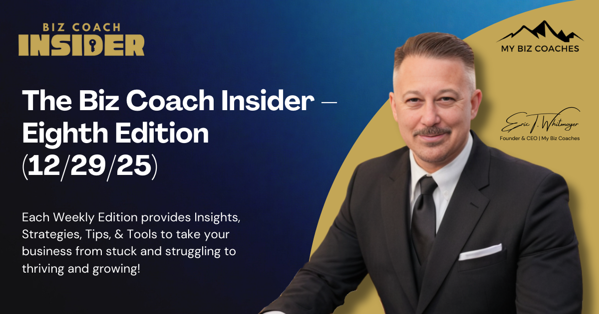 The Biz Coach Insider – Eighth Edition (12.29.25)