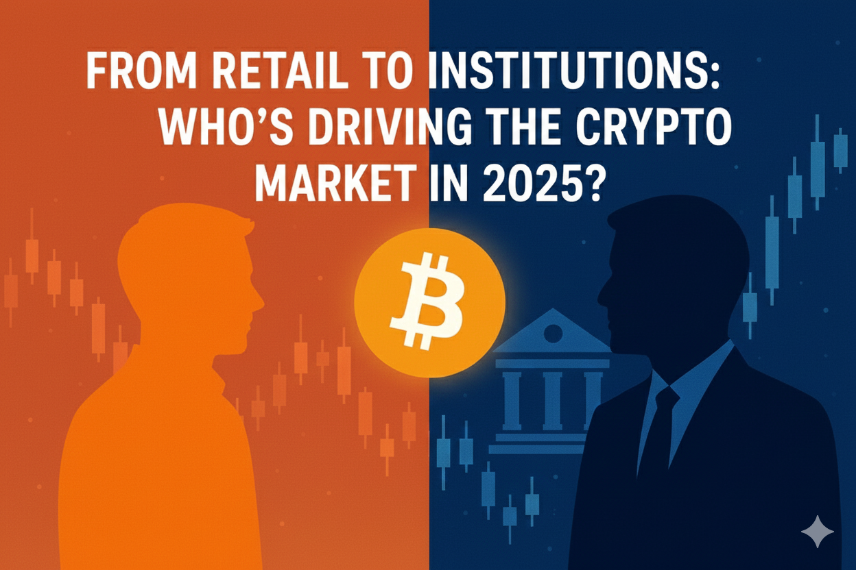 From Retail to Institutions: Who’s Driving the Crypto Market in 2025?