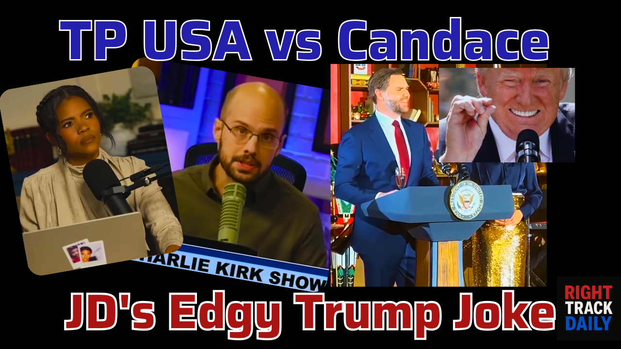 TP USA vs Candace ∙ JD's Edgy Joke with Trump ∙ Netflix Massive Merger ∙ Today's Breakout Top 5 Conservative Podcasts by RightTrackDaily.com ∙ 20251208 Monday