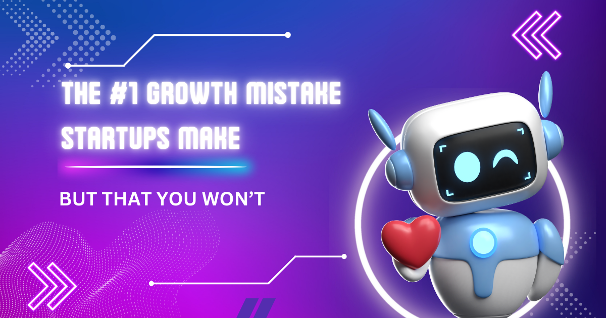 The #1 Growth Mistake Startups Make 👾