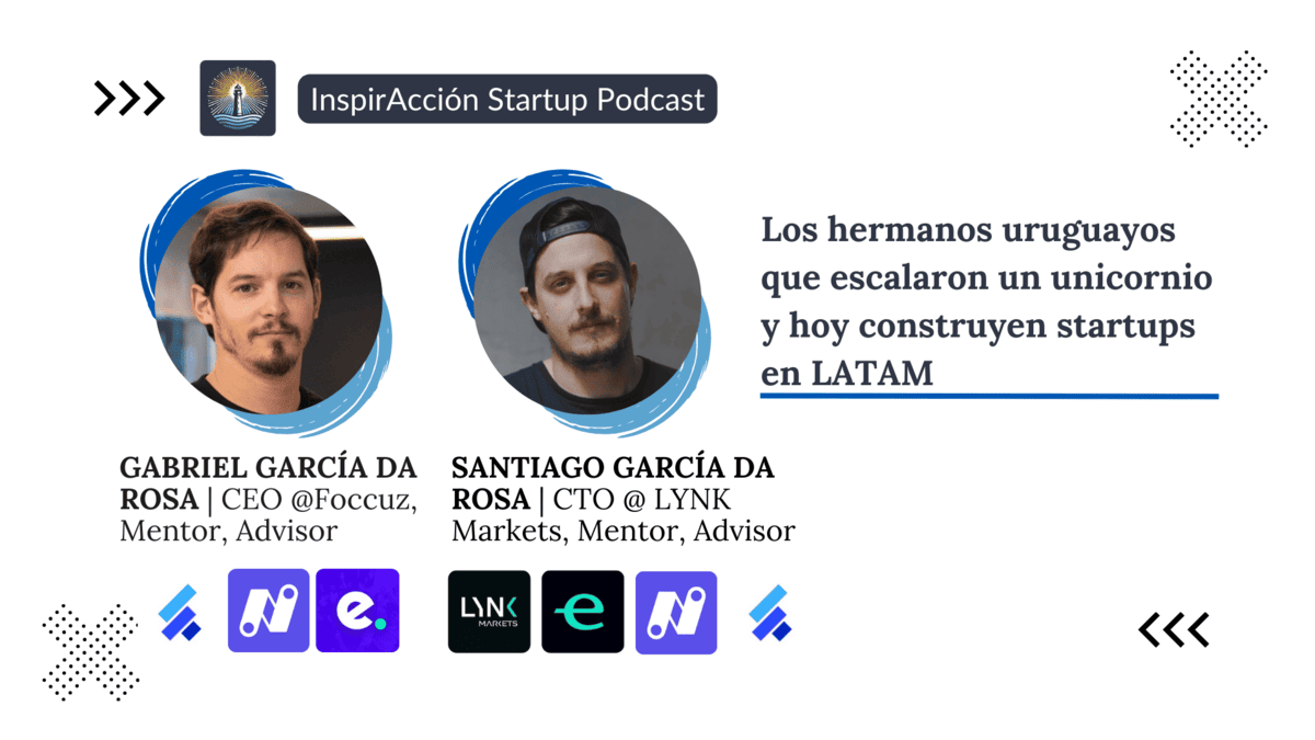 Los hermanos uruguayos que escalaron un 🦄 unicornio y hoy construyen startups 🚀 InspirAcción #1 