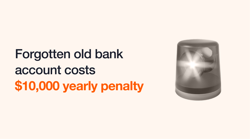 FBAR & FATCA: Why a Forgotten Old Bank Account Costs $10,000 per Year in Penalties